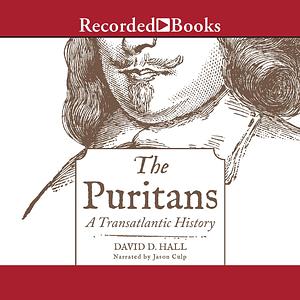 The Puritans: A Transatlantic History by David D. Hall