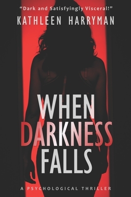 When Darkness Falls by Kathleen Harryman