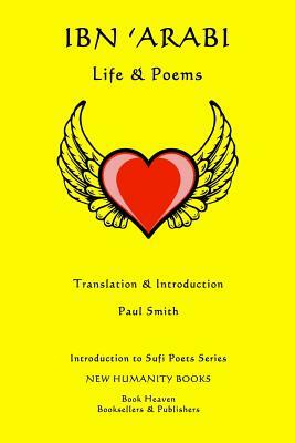 Ibn 'Arabi: Life & Poems by Paul Smith