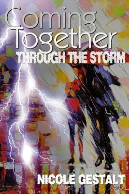 Coming Together: Through the Storm by Nicole Gestalt