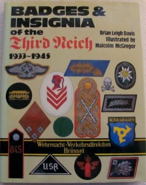 Badges and Insignia of the Third Reich, 1933-1945 by Brian Leigh Davis