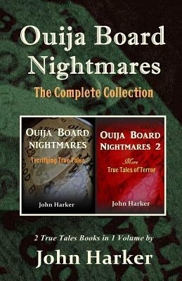 Ouija Board Nightmares: The Complete Collection by John Harker