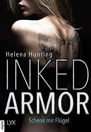 Inked Armor - Schenk mir Flügel by Helena Hunting, Helena Hunting