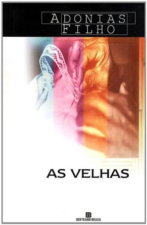 As Velhas by Adonias Filho