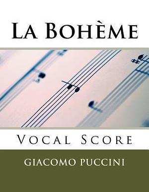 La Boheme - vocal score (Italian and English): Ricordi edition by Giacomo Puccini, Giacomo Puccini