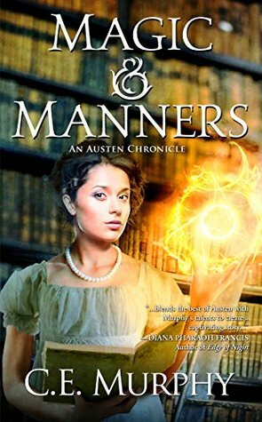 Magic and Manners by C.E. Murphy