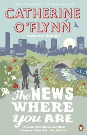 The News Where You Are by Catherine O'Flynn