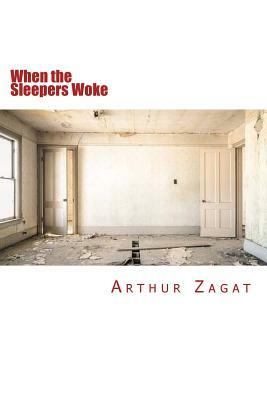 When the Sleepers Woke by Arthur Leo Zagat