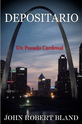 Depositario: Un Pecado Cardenal by John Robert Bland