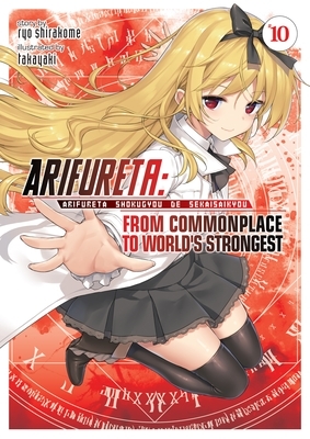 Arifureta: From Commonplace to World's Strongest, Vol. 10 by Ryo Shirakome