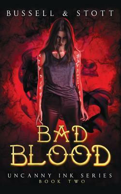 Bad Blood: An Uncanny Kingdom Urban Fantasy (The Uncanny Ink Series Book 2) by David Bussell, M. V. Stott