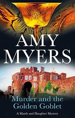 Murder and the Golden Goblet by Amy Myers