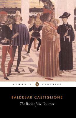 The Book of the Courtier by Baldassare Castiglione