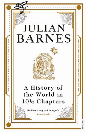 A History of the World in 10 1/2 Chapters by Julian Barnes