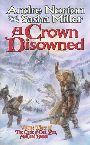 A Crown Disowned by Sasha Miller, Andre Norton