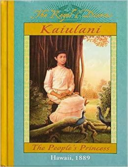 Kaiulani: The People's Princess, Hawaii, 1889 by Ellen Emerson White