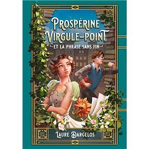 Prospérine Virgule-Point et la phrase sans fin by Laure Dargelos