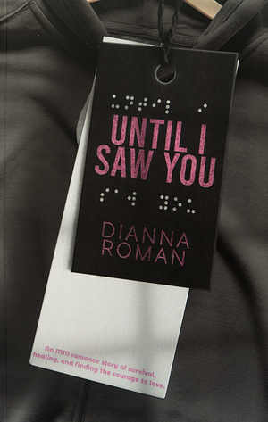 Until I Saw You by Dianna Roman