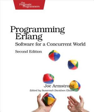 Programming ERLANG: Software for a Concurrent World by Joe Armstrong