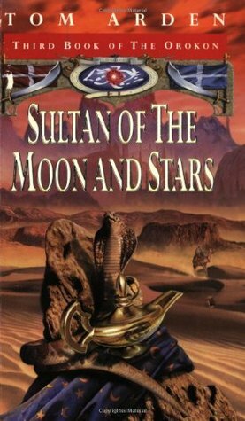 Sultan Of The Moon And Stars by Tom Arden