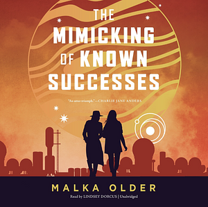 The Mimicking of Known Successes by Malka Older