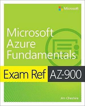 Exam Ref AZ-900 Microsoft Azure Fundamentals by Jim Cheshire