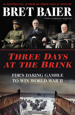 Three Days at the Brink by Bret Baier, Catherine Whitney