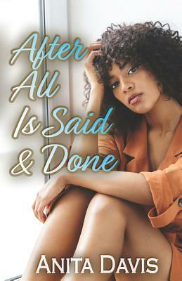 After All Is Said & Done by Anita Davis