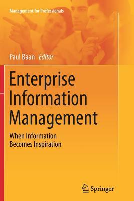 Enterprise Information Management: When Information Becomes Inspiration by 