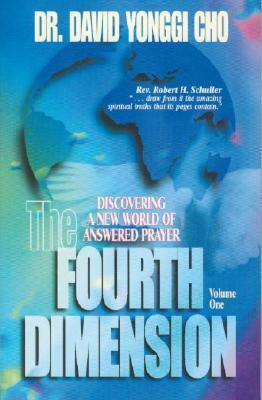 The Fourth Dimension: Discovering a New World of Answered Prayer by R. Whitney Manzano, David Yonggi Cho