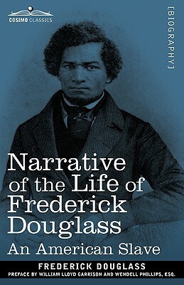 Narrative of the Life of Frederick Douglass: An American Slave by Frederick Douglass