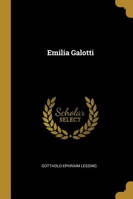 Emilia Galotti by Gotthold Ephraim Lessing