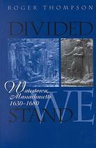 Divided We Stand: Watertown, Massachusetts, 1630 1680 by Roger Thompson