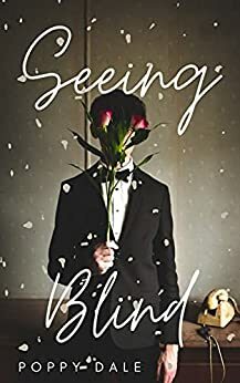 Seeing Blind by Poppy Dale