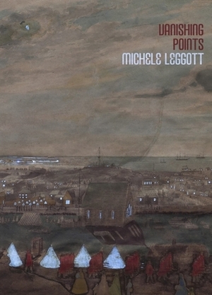 Vanishing Points by Michele Leggott