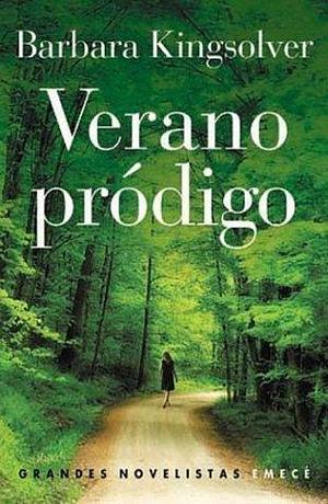 Verano Prodigo by Barbara Kingsolver, Barbara Kingsolver