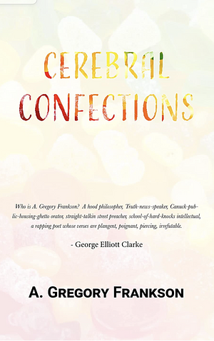 Cerebral Confections  by A. Gregory Frankson