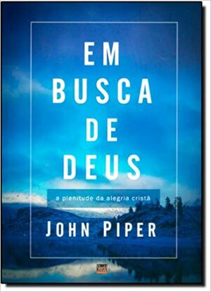 Em Busca de Deus by John Piper