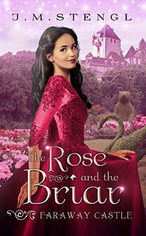 The Rose and the Briar by J.M. Stengl