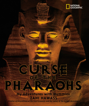 Curse of the Pharaohs: My Adventures with Mummies by Zahi Hawass