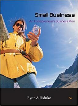 Small Business: An Entrepreneur's Business Plan by J.D. Ryan, Gail P. Hiduke