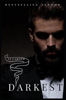 Darkest: A Dark Billionaire Romance by Vi Carter