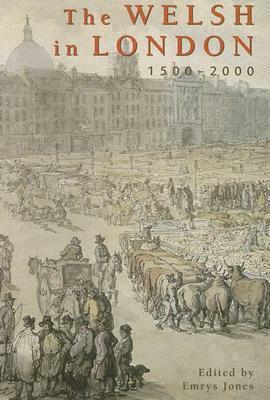 The Welsh in London, 1500-2000 by Emrys Jones