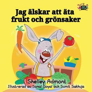 I Love to Eat Fruits and Vegetables (Swedish Edition) by Kidkiddos Books, Shelley Admont