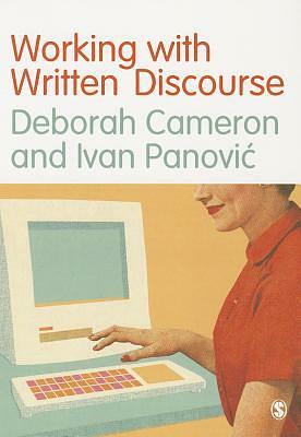 Working with Written Discourse by Deborah Cameron, Ivan Panovic
