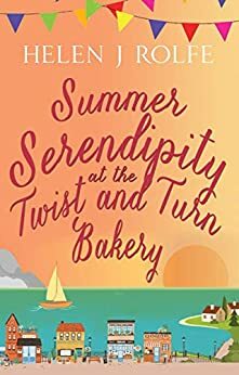 Summer Serendipity at the Twist and Turn Bakery by Helen J. Rolfe