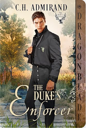 The Duke's Enforcer  by C. H. Admirand