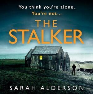 The Stalker by Sarah Alderson