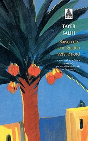 Saison de la migration vers le nord by Tayeb Salih, الطيب صالح