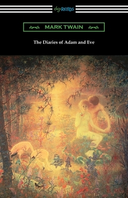 The Diaries of Adam and Eve by Mark Twain